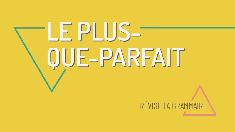 Le plus-que-parfait