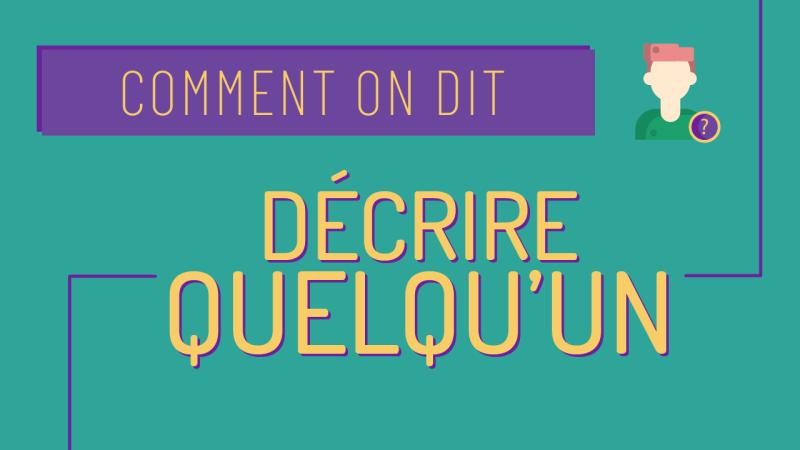 Comment on dit : la description physique