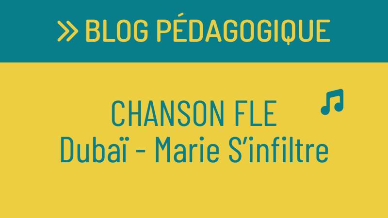 FLE en chansons : Dubaï, de Marie S'Infiltre - B1