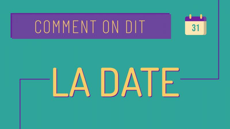 Comment on dit la date en français