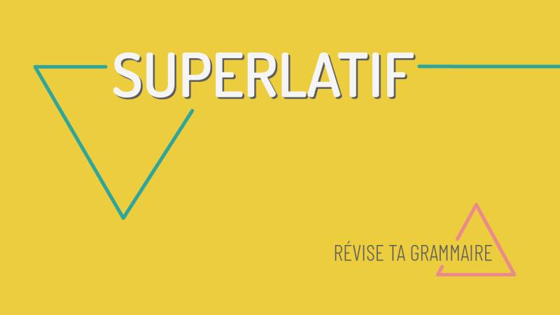 Le superlatif en français : le plus - le moins