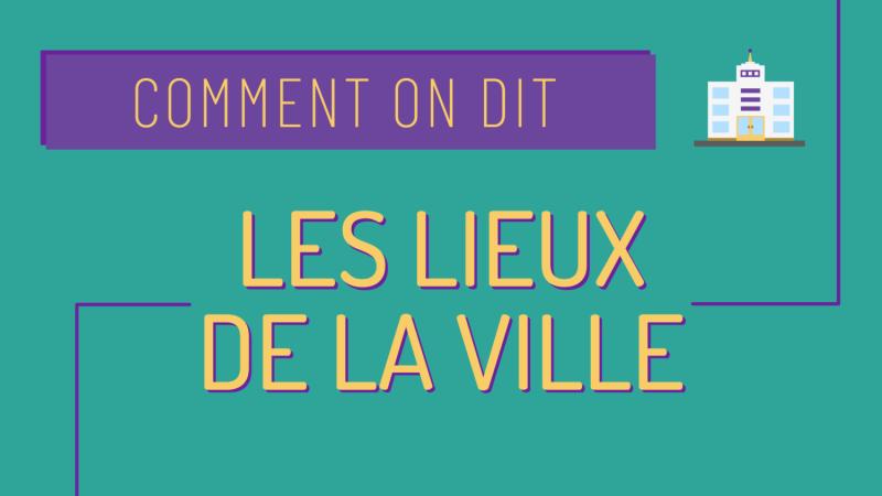 Comment on dit : la ville