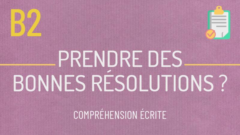Compréhension écrite #1 Les "bonnes" résolutions