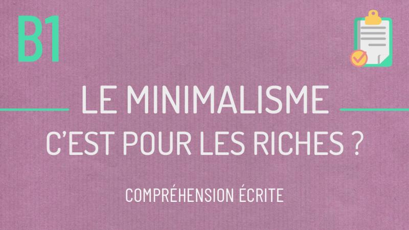 Compréhension écrite 4# Le minimalisme, une pratique de riches ?