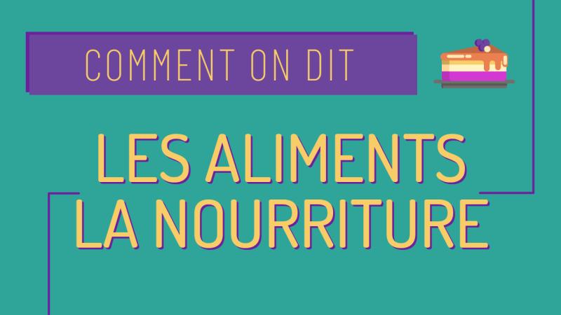 Comment on dit les aliments en français