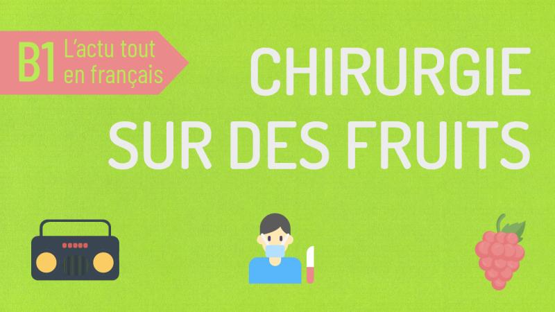 Le chirurgien des fruits