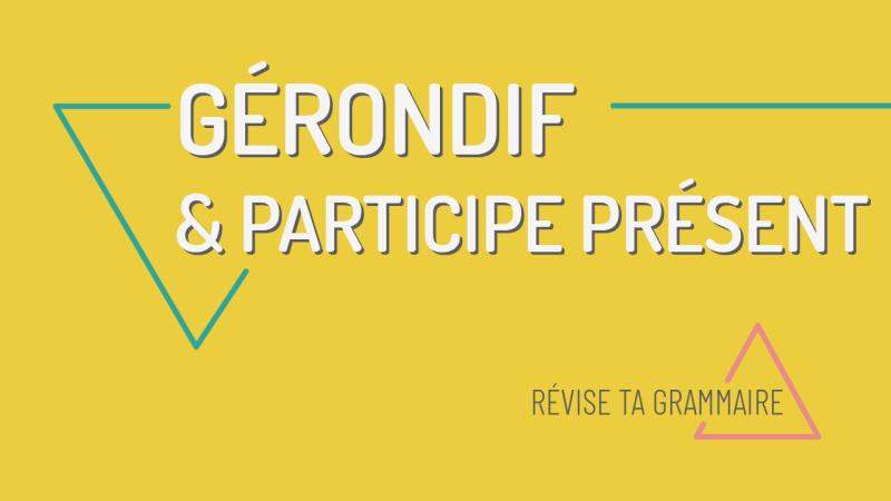 Participe présent et gérondif, adjectif verbal