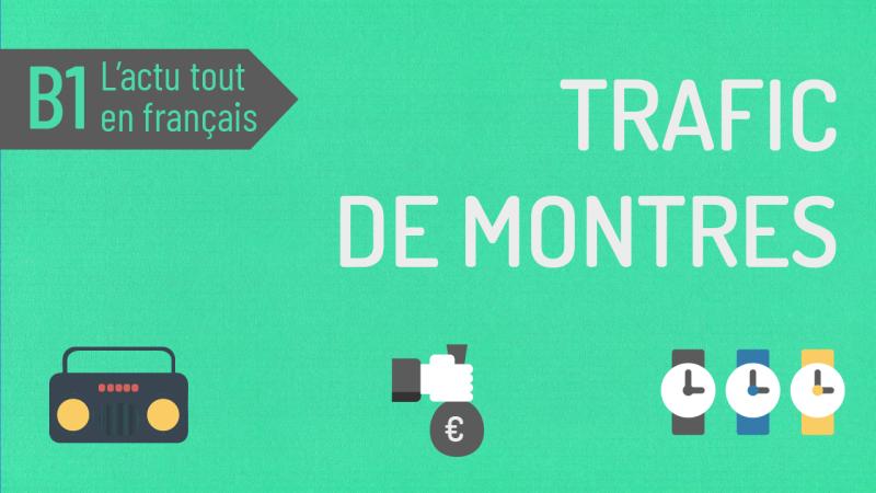 Un trafic de montres