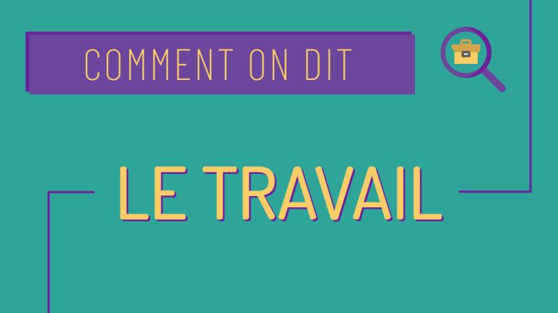 Comment on dit : le travail en FLE