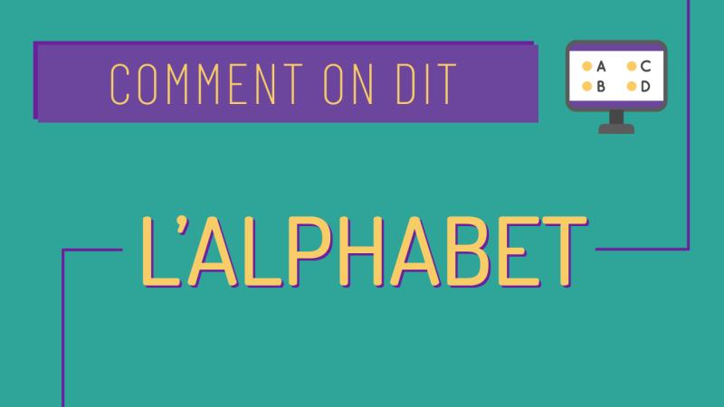 Comment on dit : épeler avec l'alphabet en français