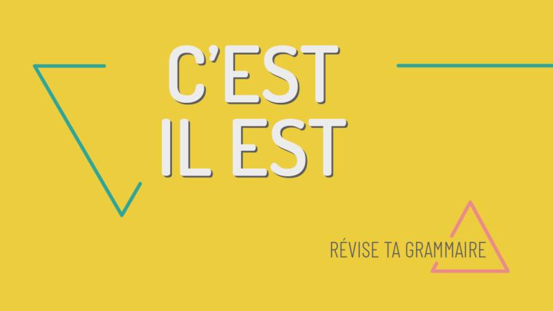 Comment utiliser C'EST et IL EST