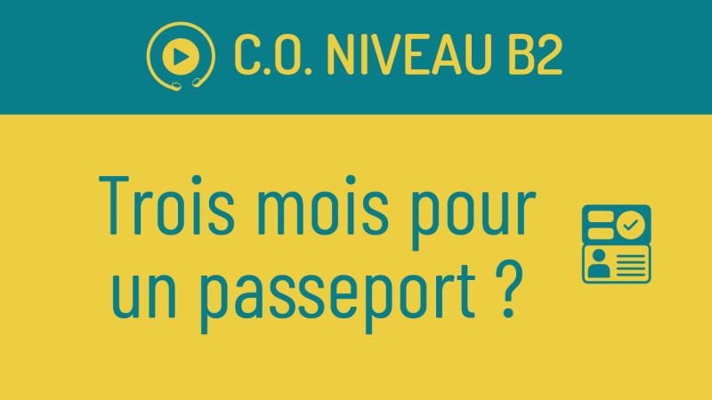Trois mois pour un passeport ?