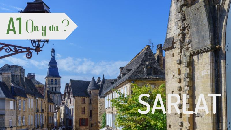 On y va ? Sarlat-la-Canéda