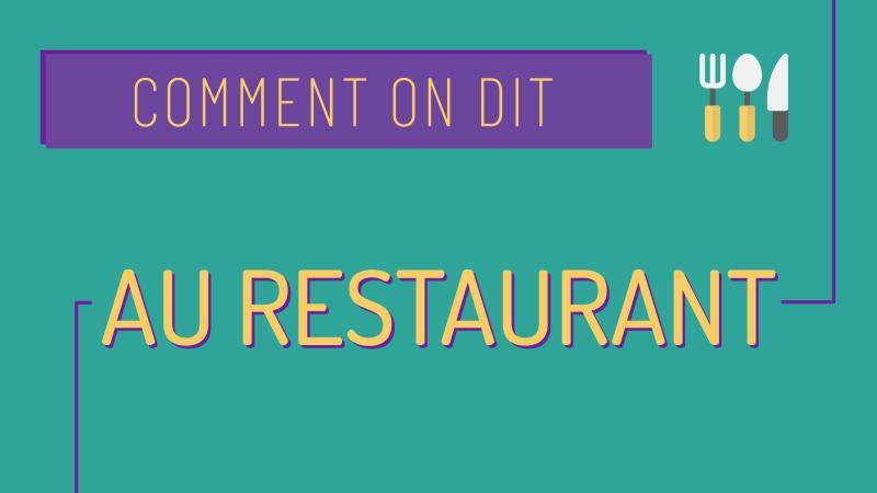 Comment on dit : le restaurant
