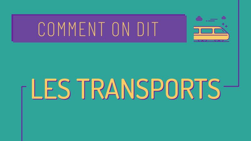Comment on dit : les transports en français
