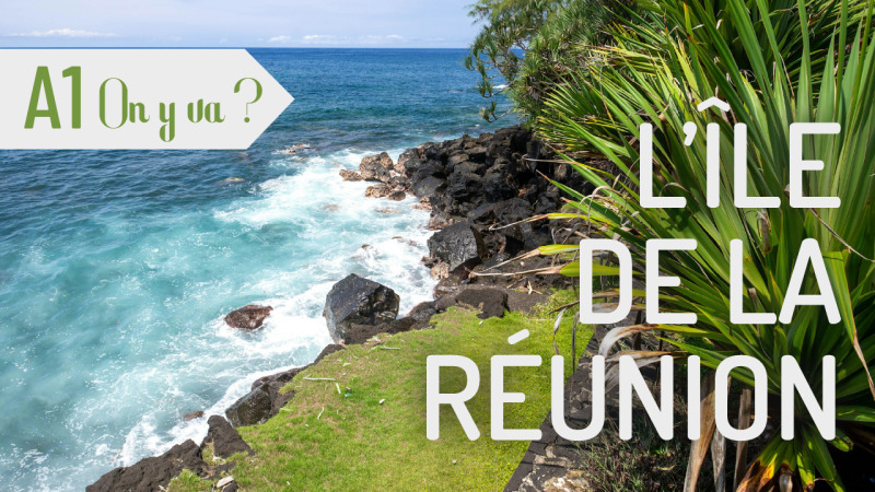 On y va ? L'île de la Réunion
