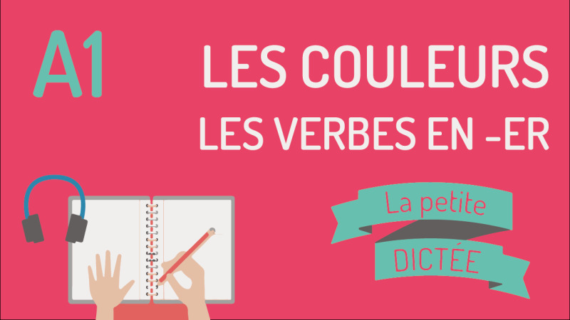 La petite dictée #25 : les verbes en -er et les couleurs