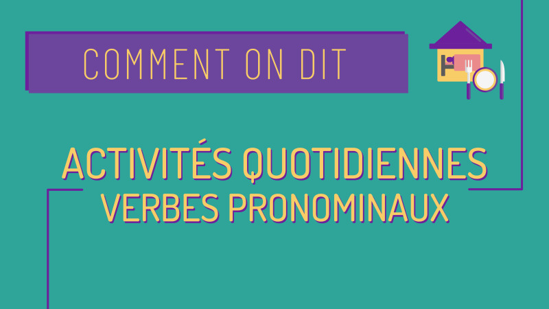 Comment on dit : activités quotidiennes