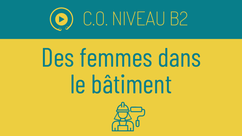 C.O. B2 : Des femmes dans le bâtiment ?