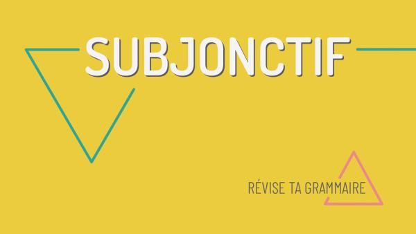 La formation du subjonctif