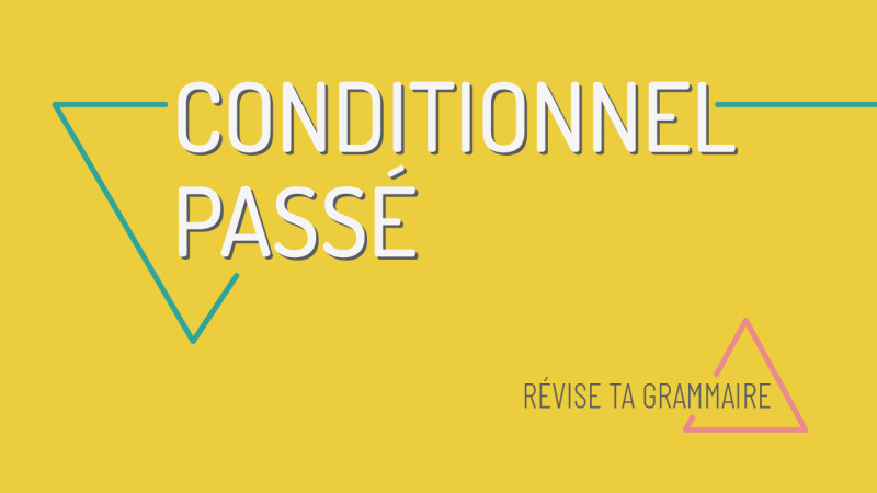 Le conditionnel passé