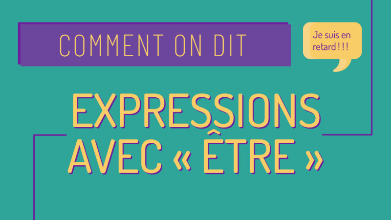 Les expressions avec "être"