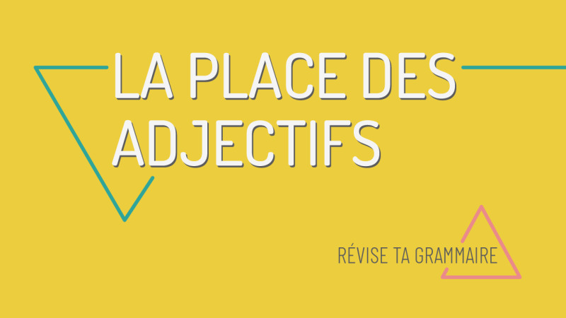 la place des adjectifs