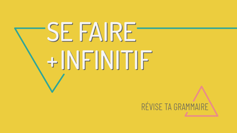 Se faire + infinitif