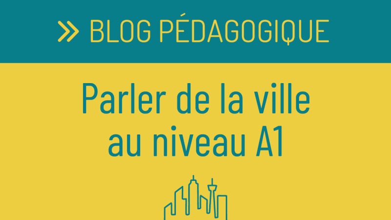 La ville en français : une séquence pour les A1