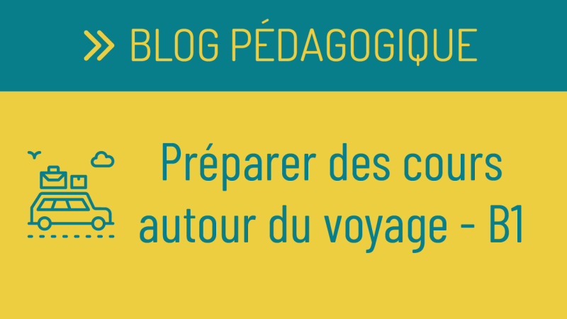 Voyages et découvertes : une semaine de cours autour du voyage (B1)