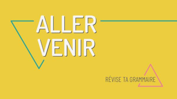 Conjuguer les verbes aller et venir au présent