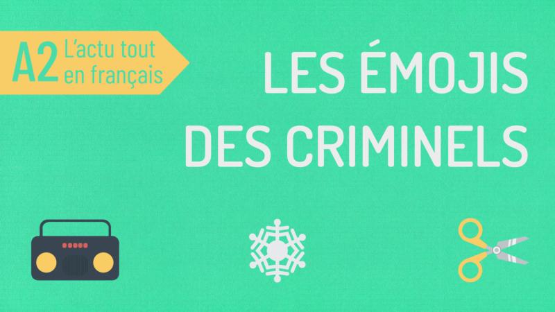 Les émojis des criminels