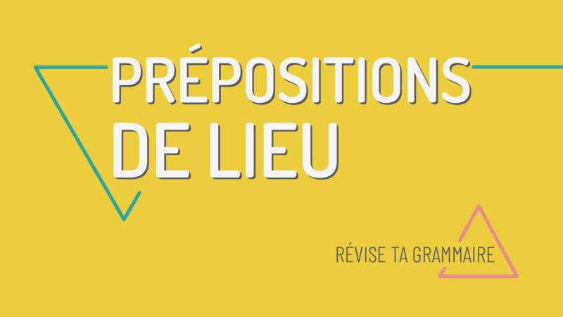Les prépositions de lieu