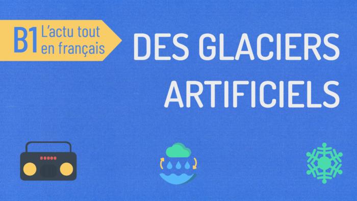 Des glaciers artificiels