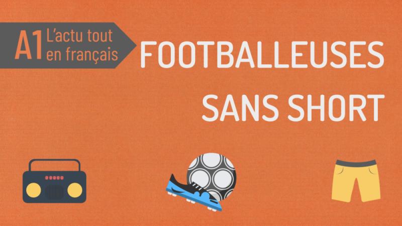 Des footballeuses sans short