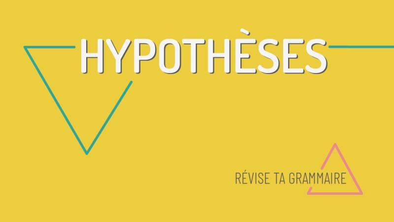 Les hypothèses avec si