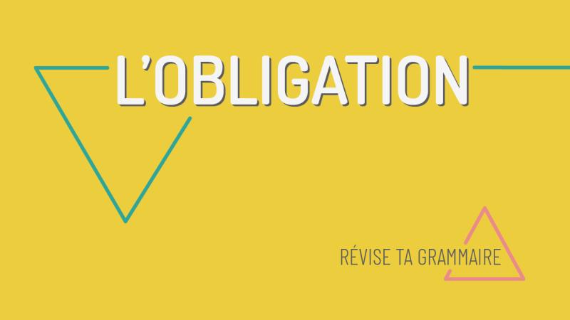 Exprimer l'obligation en français - devoir et il faut